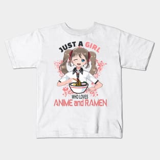 just a girl who loves anime and ramen cute anime and ramen lovers gift Kids T-Shirt